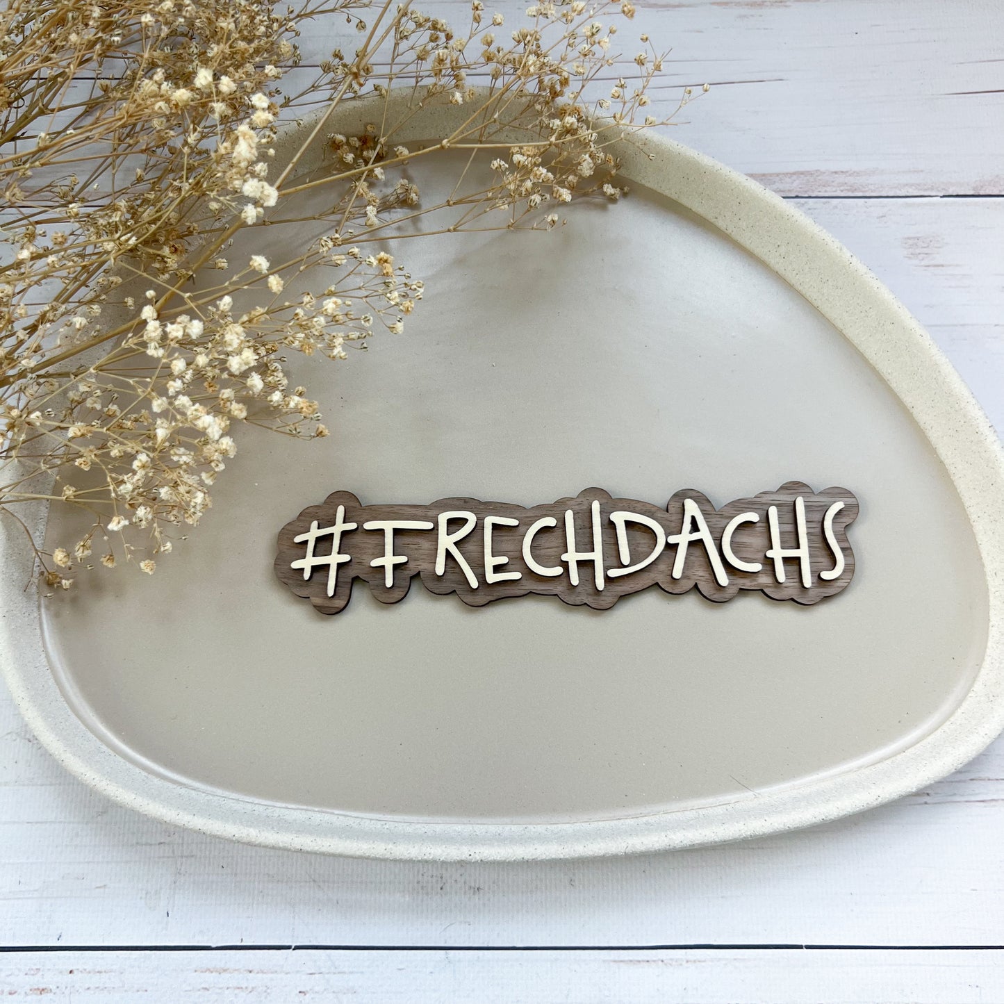 Schild - #FRECHDACHS