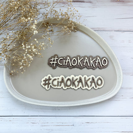Schild - #CIAOKAKAO