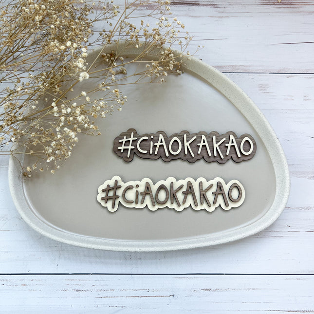 Schild - #CIAOKAKAO
