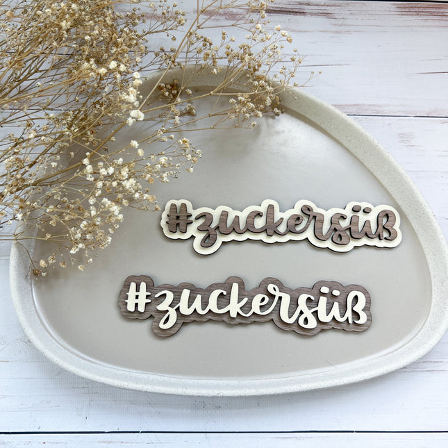 Schild - #zuckersüß