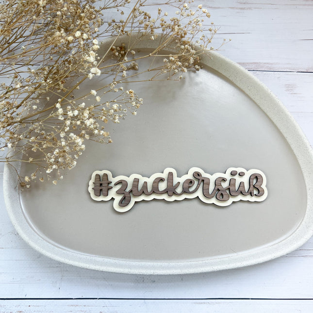 Schild - #zuckersüß