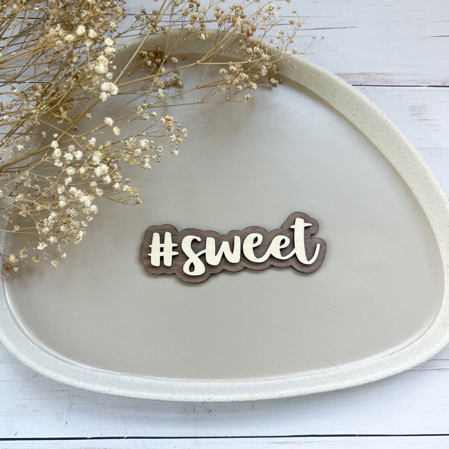 Schild - #sweet