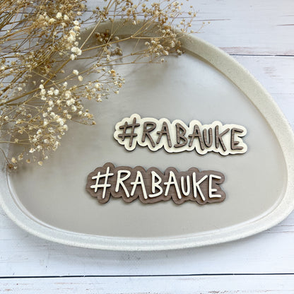 Schild - #RABAUKE