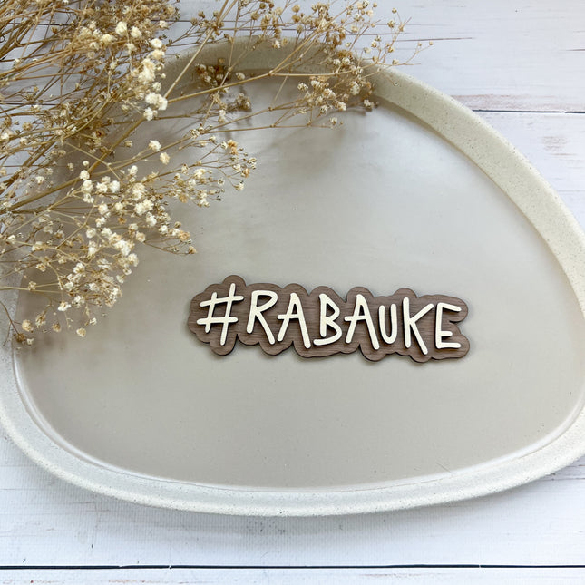 Schild - #RABAUKE