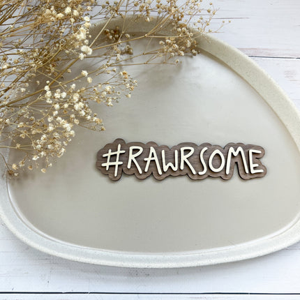 Schild - #RAWRSOME