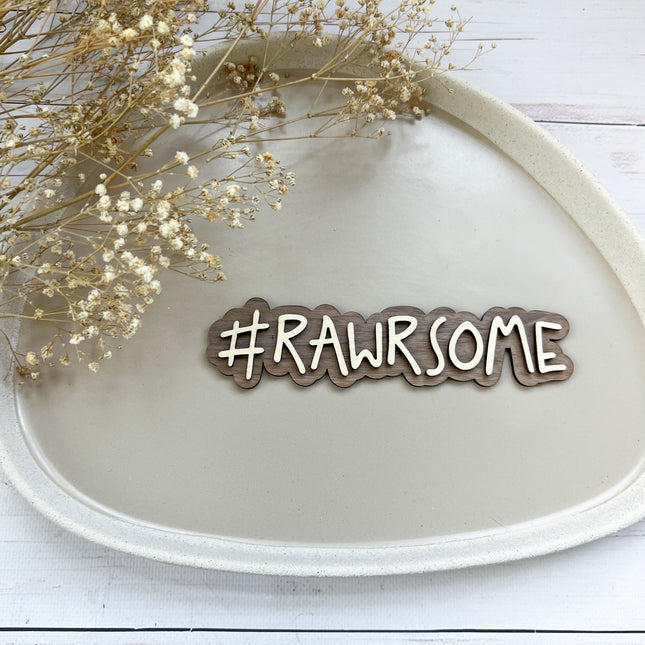 Schild - #RAWRSOME