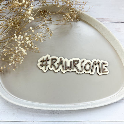 Schild - #RAWRSOME