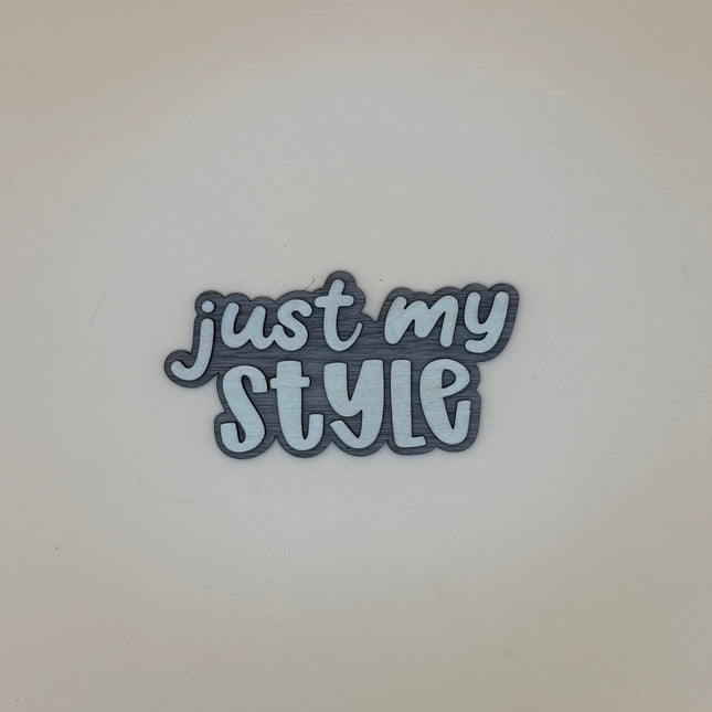 Schild "just my style"