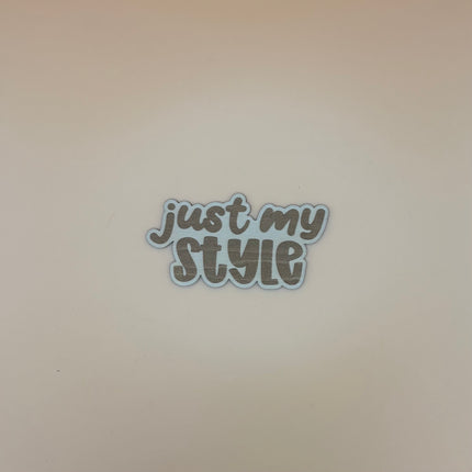 Schild "just my style"