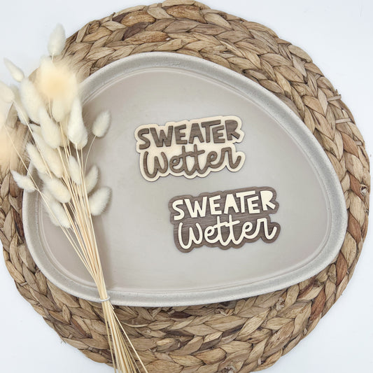 Schild - Sweater Wetter