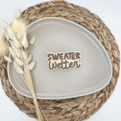Schild - Sweater Wetter