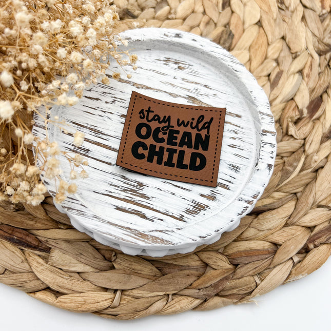 Kunstlederlabel - Stay wild Ocean Child