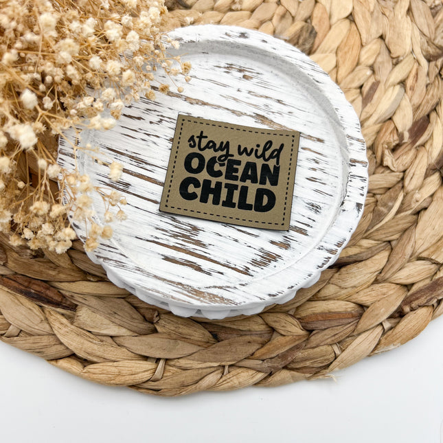 Kunstlederlabel - Stay wild Ocean Child