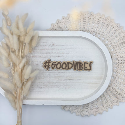 Schild - #goodvibes