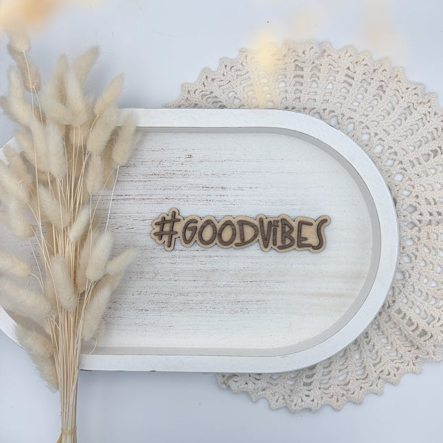 Schild - #goodvibes
