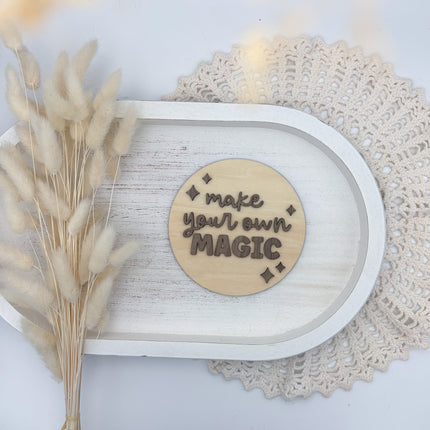 Schild - Make your own magic