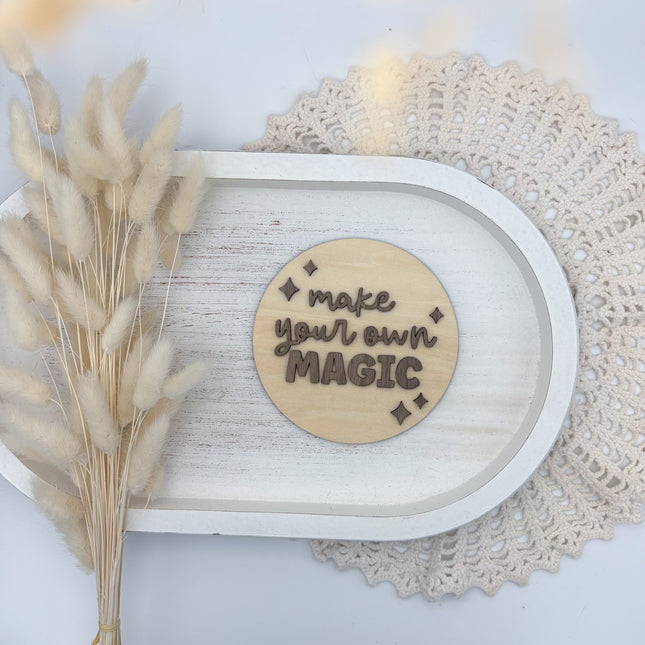 Schild - Make your own magic