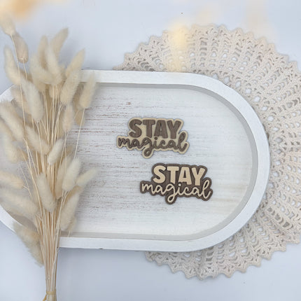 Schild - Stay magical