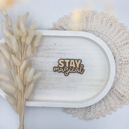 Schild - Stay magical