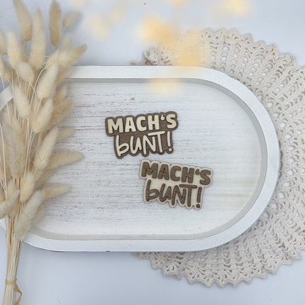 Schild - Mach's bunt